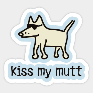 Kiss My Mutt - Dog Lover Dogs Sticker